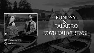 Fundyy amp Taladro  Koyu Kahverengi Mix [upl. by Yrhcaz]