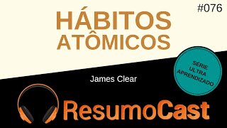 Hábitos Atômicos  James Clear  T2076 [upl. by Hellene]