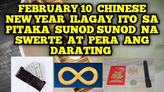 ILAGAY MO ITO SA PITAKA NGAYONG FEBRUARY 10 CHINESE NEW YEAR 2024 SUNOD SUNOD NA SWERTE AT PERA 💵 [upl. by Manwell590]