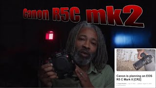 R5Cmk2 Canon Rumors [upl. by Horace730]