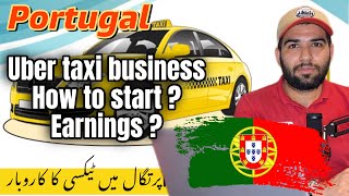 How to Start Uber Taxi Business in Portugal  Earnings  costs savings Details [upl. by Meridith]