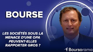 Bourse  les sociétés sous la menace dune OPA peuventelles rapporter gros [upl. by Maite711]