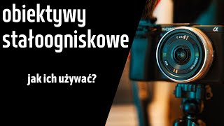 Obiektywy stałoogniskowe jak ich używać Prosto i jasno o obiektywach stałoogniskowych [upl. by Chryste869]