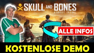 SKULL and BONES ☠️ KOSTENLOSE DEMO ab sofort für JEDERMANN  ALLE INFOS im Video [upl. by Demeter]