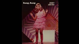 Nancy Sinatra  Bang Bang A Man And His Music II Remastered Audio [upl. by Nosnor]