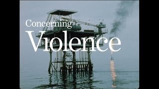 An Exclusive Extract From quotConcerning Violencequot [upl. by Peers]