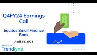 Equitas Small Finance Bank Earnings Call for Q4FY24 [upl. by Neffets5]