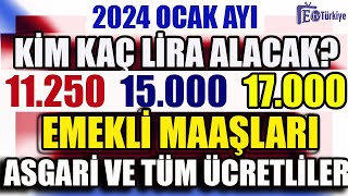 2024 Ocak Ayı Kim Kaç Lira Alacak  11250 15000 17000 [upl. by Leontine]