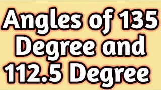 Angles of 135 Degree and 1125 Degree  Class 6th [upl. by Ivo544]