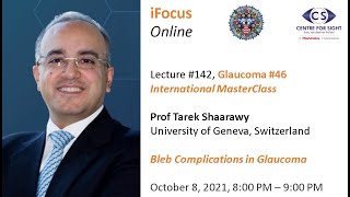 iFocus Online 142 Glaucoma 46 MasterClass Bleb Complications in Glaucoma  Prof Tarek Shaarawy [upl. by Enimajneb]