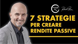 7 Strategie per creare rendite passive [upl. by Aurore]