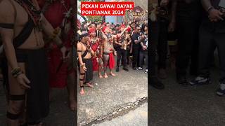 PANGLIMA JILAH PEKAN GAWAI DAYAK PONTIANAK 2024 shorts gawaidayak2024 [upl. by Anitap]