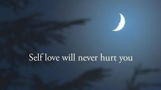 Get Inspired Self Love Will Never Hurt You Inspirational Quotes [upl. by Leffert]