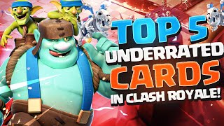 Top 5 UNDERRATED Cards In Clash Royale [upl. by Alberic]