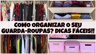 COMO ORGANIZAR UM GUARDAROUPAS  DICAS SIMPLES E PRÁTICAS PARA VOCÊ SE INSPIRAR [upl. by Ylatan]