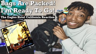 First Ever Reaction To Eagles Hotel California  Im Packing My Bags Now [upl. by Nnazus]