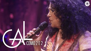 Gal Costa  quotComo 2 e 2quot  Vídeo Oficial Estratosférica Ao Vivo [upl. by Reltuc]