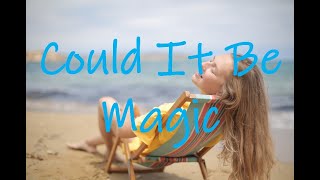 COULD IT BE MAGIC BY BARRY MANILOW  WITH LYRICS  PCHILL CLASSICS [upl. by Jammal572]