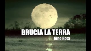 BRUCIA LA TERRA  Nino Rota Letra [upl. by Batish]