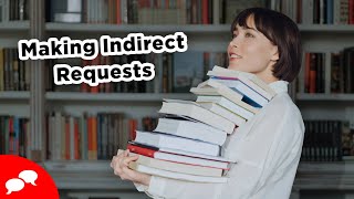 Making Indirect Requests in English [upl. by Leuamme]