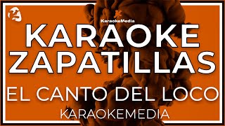 El Canto Del Loco  Zapatillas LETRA  INSTRUMENTAL KARAOKE [upl. by Nylsej]