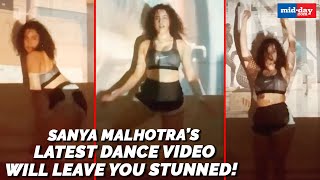 Sanya Malhotras latest dance video will leave you stunned [upl. by Iggep]