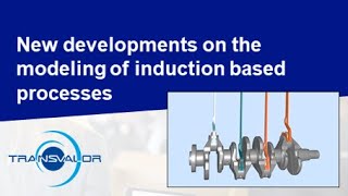 New developments on the modeling of induction based processes  J Alves Transvalor [upl. by Otanod48]