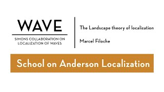 The Landscape theory of localization  Marcel Filoche  SOAL 2020 [upl. by Constantine142]