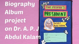 Biography Project file or album on Dr A P J Abdul Kalam schoolprojectmaker DM for work done [upl. by Suivart]