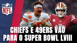 CHIEFS CHEGAM LÁ DE NOVO 49ERS VIRAM PARA BUSCAR A VINGANÇA NO SUPER BOWL LVIII [upl. by Gustave248]