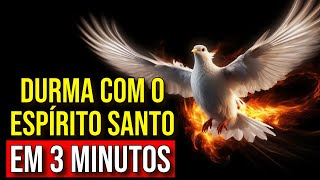 3 MINUTOS PARA DORMIR COM O ESPÍRITO SANTO DE DEUS  Oração da Noite para Bênçãos Espirituais [upl. by Neved373]