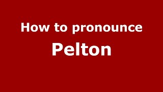 How to pronounce Pelton EnglishUK  PronounceNamescom [upl. by Siroled]