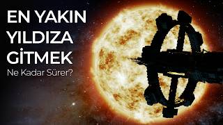 Bize En Yakın Yıldıza Gitmek Kaç Yıl Sürer Proxima Centauri b [upl. by Denzil498]