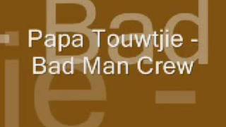 papa touwtjie  badman crew [upl. by Whitman]