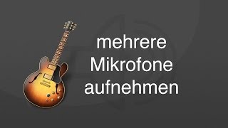 OSX  Garageband  Mehrere Mikrofone aufnehmen [upl. by Wexler]