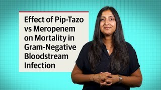 Effect of PipTazo vs Meropenem on Mortality in GramNegative Bloodstream Infection [upl. by Anassor120]