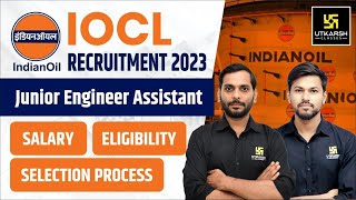 IOCL Recruitment 2023 Junior Engineer Assistant PostSalary amp Full Detail Mahesh Sir amp Devesh Sir [upl. by Nesral]