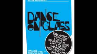 Dance On Glass Breakbot Mix Part 1 of 3 [upl. by Dolores64]