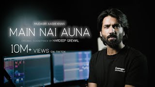 Main Nai Auna  Hardeep Grewal  Cover By Mudasir Aashi Khan [upl. by Leanna]