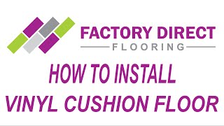 How To Install Vinyl Cushion Flooring [upl. by Wolff]