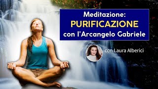 Purificazione con lArcangelo Gabriele meditazione [upl. by Dnalwor]