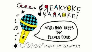 Eleven Pond  Watching Trees KARAOKE [upl. by Ogir600]