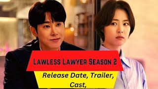 Lawless Lawyer Season 2 Release Date  Trailer  Cast  Expectation  Ending Explained [upl. by Bearce]