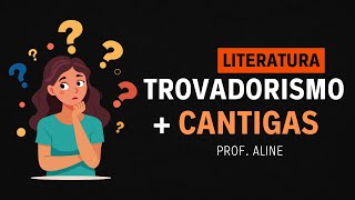 ✅ Trovadorismo e as Cantigas I Profª Aline [upl. by Akirat]