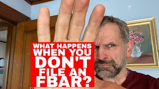 Can you cheat the FBAR What happens if you dont file [upl. by Vedette]