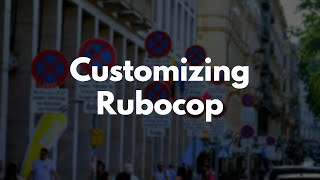 Customizing Rubocop Rails Omakase Rules [upl. by Bull]