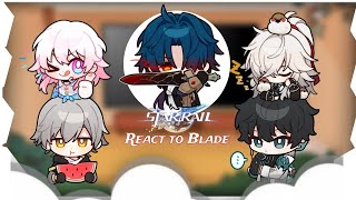 Honkai Star Rail  Reacting To Blade  Gacha Club  •••• [upl. by Kristianson665]