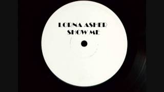 LORNA ASHER  SHOW ME [upl. by Nesnah]