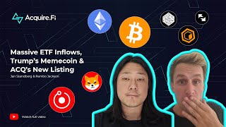 Massive ETF Inflows Trump’s Memecoin and ACQ’s New Listing Explained by Andrew amp Jan [upl. by Lerraj397]