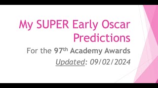 My EARLY Oscar Predictions for the 97th Academy Awards  Updated 09022024 [upl. by Onder341]